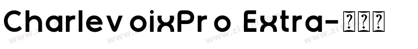 CharlevoixPro Extra字体转换 CharlevoixPro Extra字体转换
